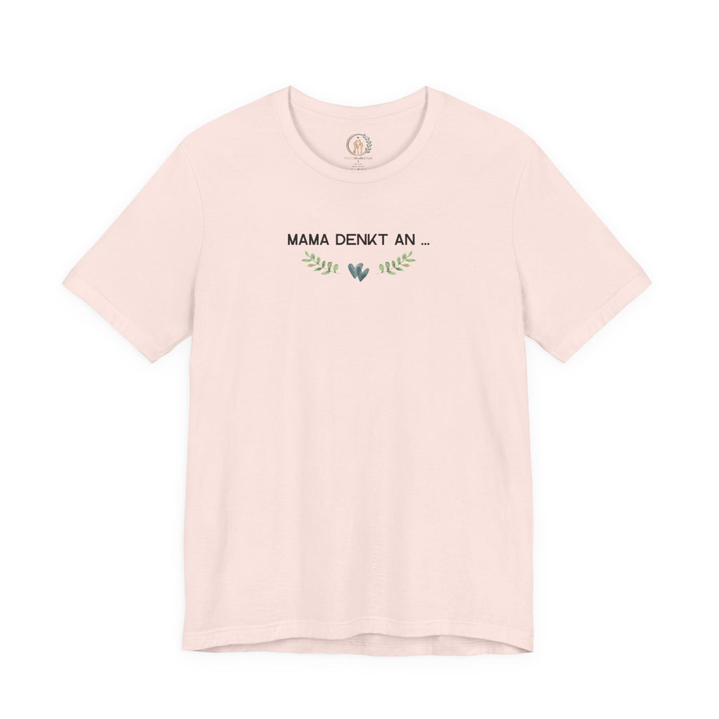 Mama denkt an alles - Statement-Shirt über Mental Load und Selbstfürsorge
