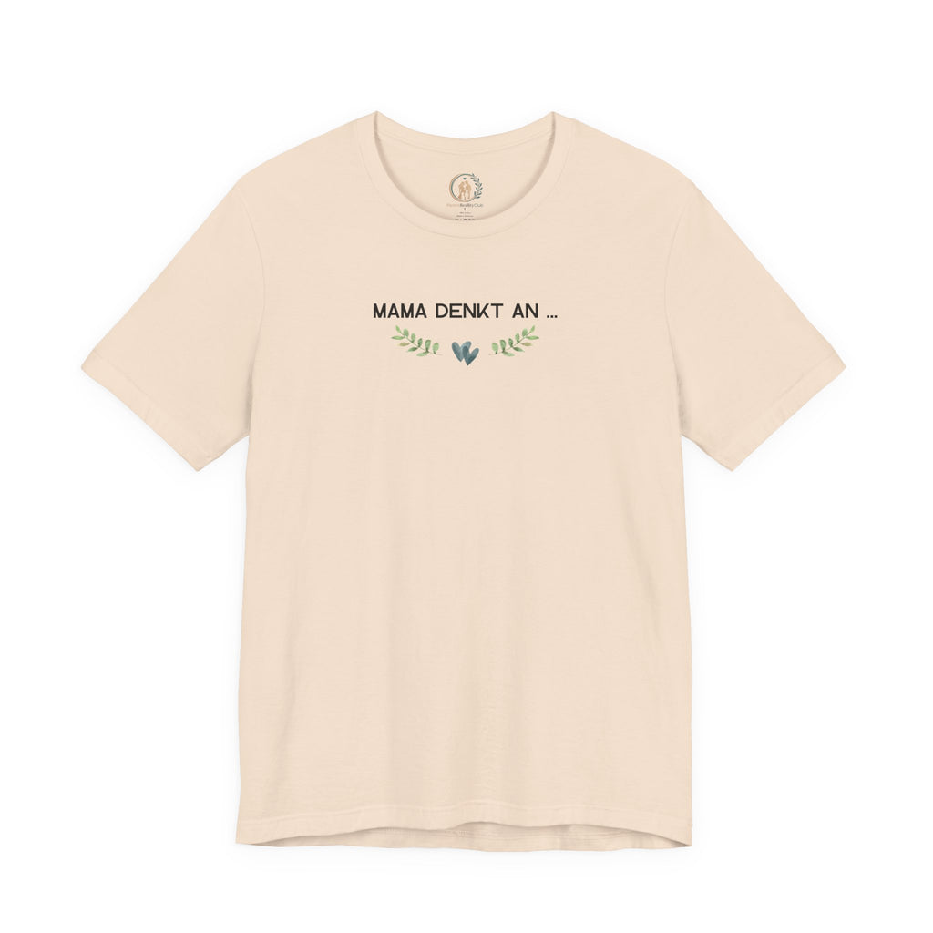 Mama denkt an alles - Statement-Shirt über Mental Load und Selbstfürsorge