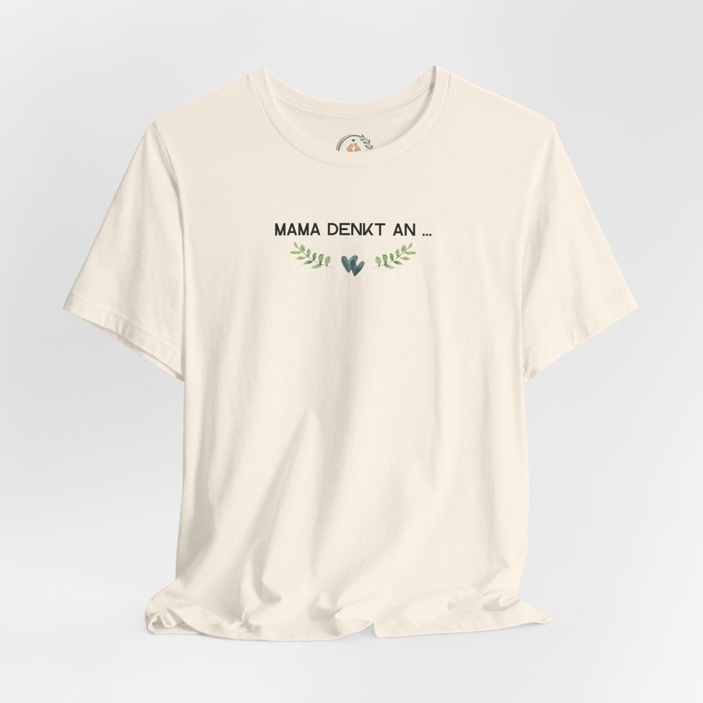 Mama denkt an alles - Statement-Shirt über Mental Load und Selbstfürsorge